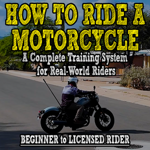 Riding SMART: The Complete Motorcycle Training System for Beginners
